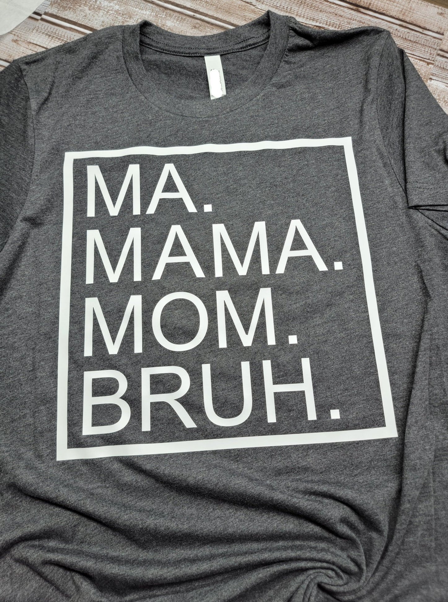 Ma Mama Mom Bruh Tee Shirt