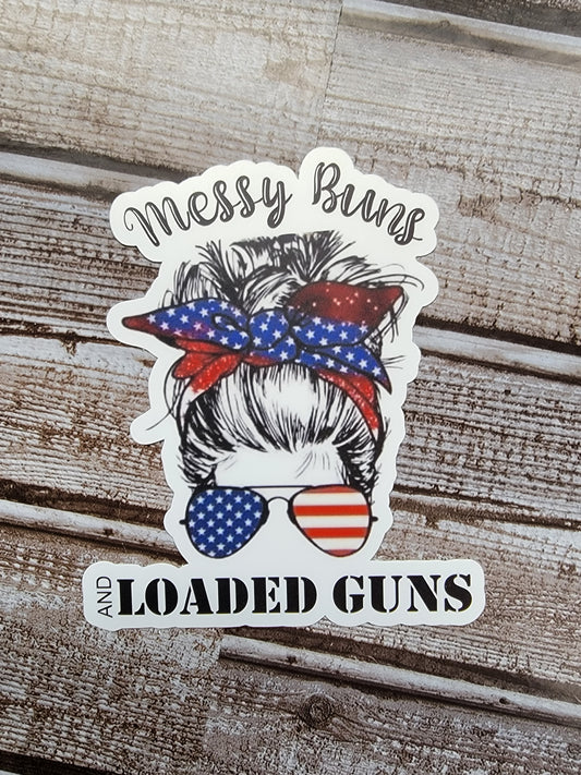 Messy Buns and Loaded Guns Sticker