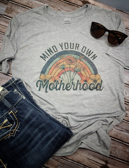 Mind Your Own Motherhood Tee Shirt