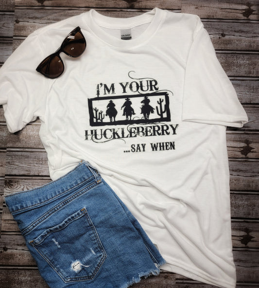 I'm Your Huckleberry Tee Shirt